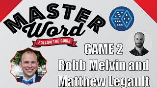 Master Word Game 2 with Robert Melvin and Matthew Legault [upl. by Bertelli116]