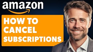 How to Cancel Subscriptions on Amazon Full 2024 Guide [upl. by Orgell]