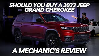 Should You Buy a 2023 Jeep Grand Cherokee Thorough Review By A Mechanic [upl. by Yrrah753]