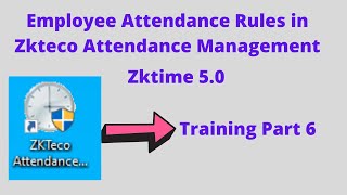 How To Employee Attendance Rules in Zkteco Attendance Management Zktime 50 [upl. by Fanny]