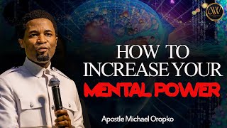 HOW TO INCREASE YOUR BRAIN POWER  APOSTLE MICHAEL OROKPO [upl. by Sivie]