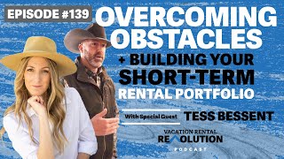 Overcoming Obstacles While Building Your ShortTerm Rental Portfolio With Tess Bessent [upl. by Bultman]