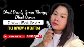 Cloud Beauty Green Theraphy Blush Serum  Angel Morrissey makeupreview support [upl. by Nilrem]