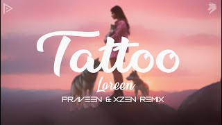 Tattoo  Loreen  Praveen amp XZEN Remix  Official Lyrics Video [upl. by Magnus]