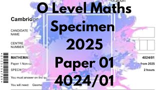 O LEVEL MATHS SPECIMEN 2025  PAPER 1 402401 [upl. by Atinaj]