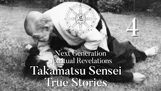 Part 4  FINAL VIDEO Next Generation Spiritual Revelations amp More  Takamatsu Sensei True Stories [upl. by Anayi376]