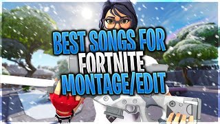 BEST SONGS FOR FORTNITE MONTAGEEDIT 2019 [upl. by Kain559]