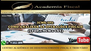 COMO ANALISAR AS OPERAÇÕES FISCAIS CFOP X NCM X CST [upl. by Apollus]