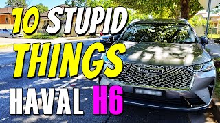 10 STUPID THINGS about HAVAL H6 the Dealers WONT TELL YOU [upl. by Rajewski633]