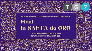 🔴🟢 TG7 DIRECTO  10º Concurso Internacional SAETA DE ORO  Granada 18 de marzo de 2024 [upl. by Allit587]