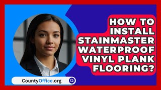 How To Install Stainmaster Waterproof Vinyl Plank Flooring  CountyOfficeorg [upl. by Elephus]