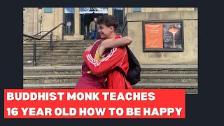 Buddhist Monk teaches 16 year old how to be happy [upl. by Snowber]