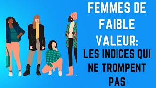 Femmes de Faible Valeur Les Indices Qui Ne Trompent Pas 2024 [upl. by Ahsekat]