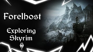 Forelhost  Exploring Skyrim [upl. by Hudson586]