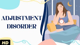 Adjustment Disorder Everything You Need To Know [upl. by Luy457]