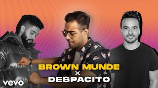 BROWN MUNDE X DESPACITO  AP DHILLON  LUIS FONSI  VASU KAINTH [upl. by Leotie807]