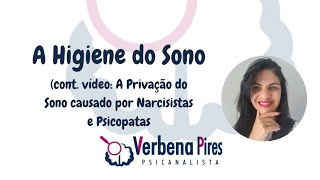 A Higiene do Sono cont vídeo A Privação do Sono causada por Narcisistas e Psicopatas [upl. by Sundin]