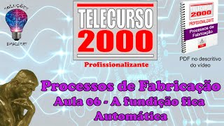 Telecurso 2000  Processos de Fabricação  06 A fundição fica automática [upl. by Hesketh515]