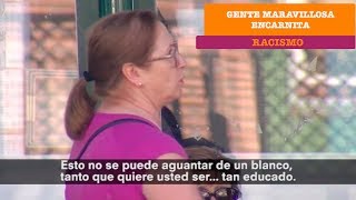 quotYo no me siento al lado de un negroquot  Gente Maravillosa [upl. by Belda]