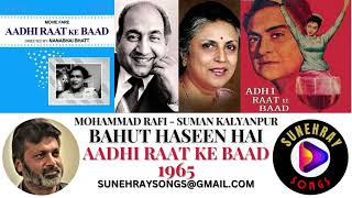 BAHUT HASEEN HAI  MOHAMMAD RAFI  SUMAN KALYANPUR  AADHI RAAT KE BAAD  1965 [upl. by Kalle84]