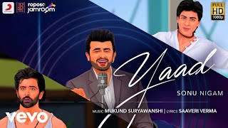 Sonu Nigam Mukund Suryawanshi Saaveri Verma  Yaad  Official Lyric Video [upl. by Ayiak979]