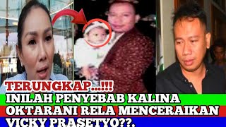 TERUNGKAP INILAH PENYEBAB KALINA OKTARANI RELA MENINGGALKAN VICKY PRASETYO [upl. by Nirhtak445]