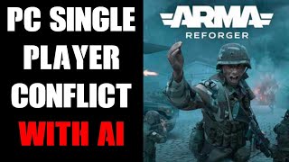 How To Play Single Player Conflict With Friendly AI Squad Mates Arma Reforger  Local Host On PC [upl. by Bluma776]