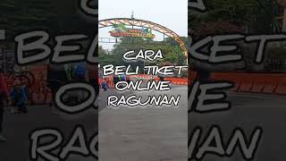 CARA BELI TIKET RAGUNAN VIA ONLINE  CEK VIDEO LENGKAPNYA [upl. by Coombs956]