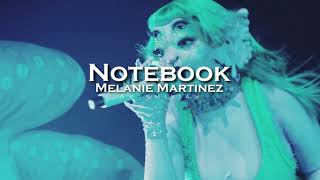 Melanie Martinez  Notebook edit audio [upl. by Immanuel]