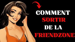 Comment Sortir De La FRIENDZONE   Voici Le Secret [upl. by Imojean]