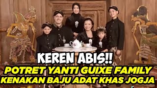 😱SUDAH SEPERTI KELUARGA BANGSAWAN YANTI GUIXE FAMILY KENAKAN BAJU ADAT JOGJAKARTA [upl. by Anauqat]