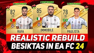 🏆BESIKTAS REALISTIC REBUILD IN EA FC 24 CAREER MODE ft IMMOBILE RAFA PAULISTAetc [upl. by Eizdnil]