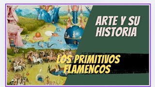 ARTE Y SU HISTORIA Los Primitivos flamencos [upl. by Darach622]