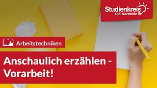 Anschaulich erzählen  Vorarbeit  Arbeitstechniken lernen mit dem Studienkreis [upl. by Ongineb]