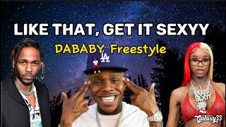 DaBaby Freestyles LYRICS Over Metro Boomin amp Futures quotLike Thatquot And Sexyy Reds quotGet It Sexyyquot [upl. by Harmon331]