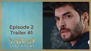 Yaban Cicekleri ❖ Ep 2 Trailer 1 ❖ Akin Akinozu ❖ English ❖ 2024 [upl. by Akeber296]