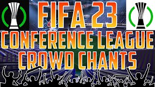 Fifa 23 Europa Conference League Teams ALL CROWD CHANTS  ALLE FANGESÄNGE  Fifa 23 Ultimate Team [upl. by Aronal]