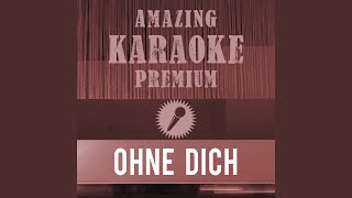 Ohne Dich Premium Karaoke Version Originally Performed By Münchener Freiheit [upl. by Oicul565]