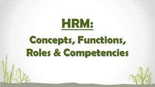 Part  5  HRM Concepts Functions Roles amp Competencies  For BCom P and H NCWEB SOL students [upl. by Nuahsar297]