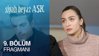 Siyah Beyaz Aşk 9 Bölüm Fragmanı [upl. by Aniv567]