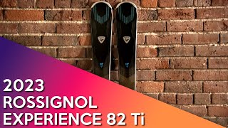 2023 Rossignol Experience 82 Ti  Ski Review [upl. by Yenitirb237]