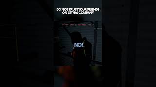 DO NOT TRUST your friends on Lethal Company lethalcompany [upl. by Idnod]