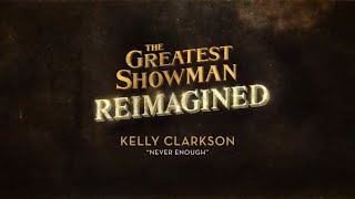 Kelly Clarkson  Never Enough from The Greatest Showman Reimagined Official Lyric Video [upl. by Cruz]