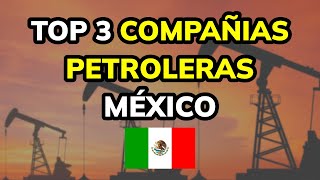 🥇 3 Mejores COMPAÑÍAS PETROLERAS en MÉXICO 2024 [upl. by Edra]