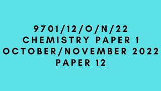 AS LEVEL CHEMISTRY 9701 PAPER 1  OCTOBERNOVEMBER 2022  PAPER 12  970112ON22  SOLVED [upl. by Dillie]