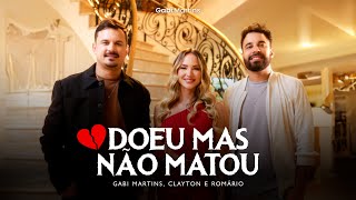 Gabi Martins Clayton e Romário  Doeu Mas Não Matou [upl. by Nosirb199]