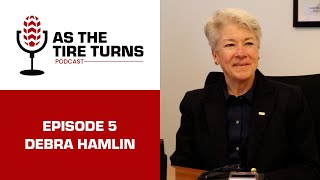 As The Tire Turns Podcast  Ep 5 Debra Hamlin [upl. by Rexer]