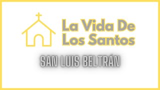 El Santo De Hoy 🙏 San Luis Beltrán 🙏 La Vida de los Santos [upl. by Gilroy610]