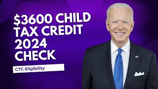 3600 Child Tax Credit 2024 Check CTC Eligibility Benefits amp Claim Process [upl. by Assenej325]