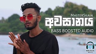 Awasanaya  අවසානය   MasterSkain  🎧 BASS BOOSTED AUDIO 🎧  Sinhala Rap  Maxxa Beatz [upl. by Sammer]